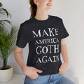 UNISEX — Make America Goth Again Tee