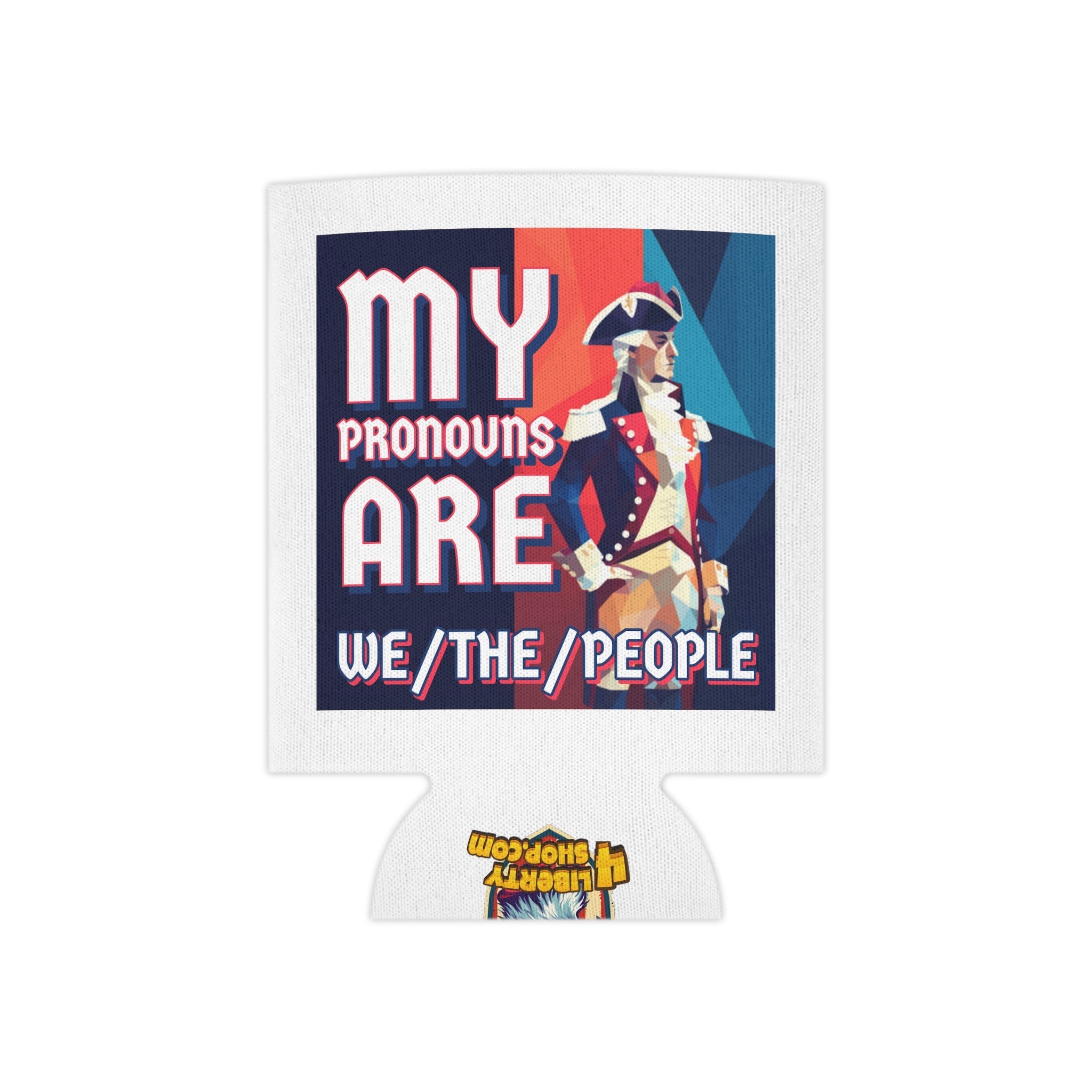 My Pronouns Are We/The/People Koozie