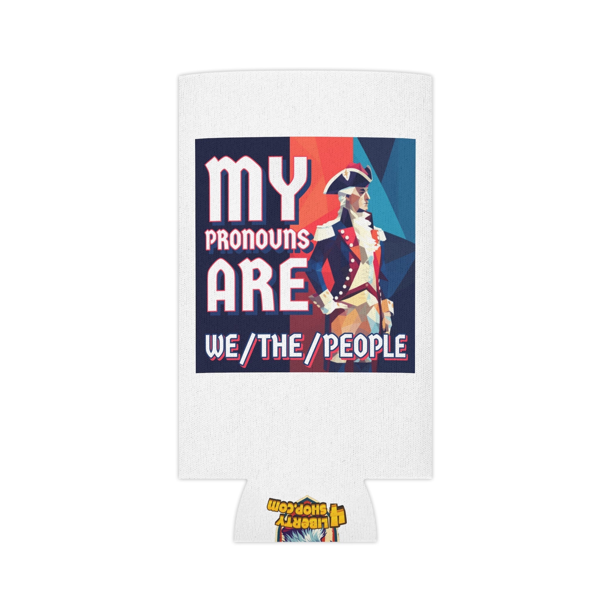 My Pronouns Are We/The/People Koozie