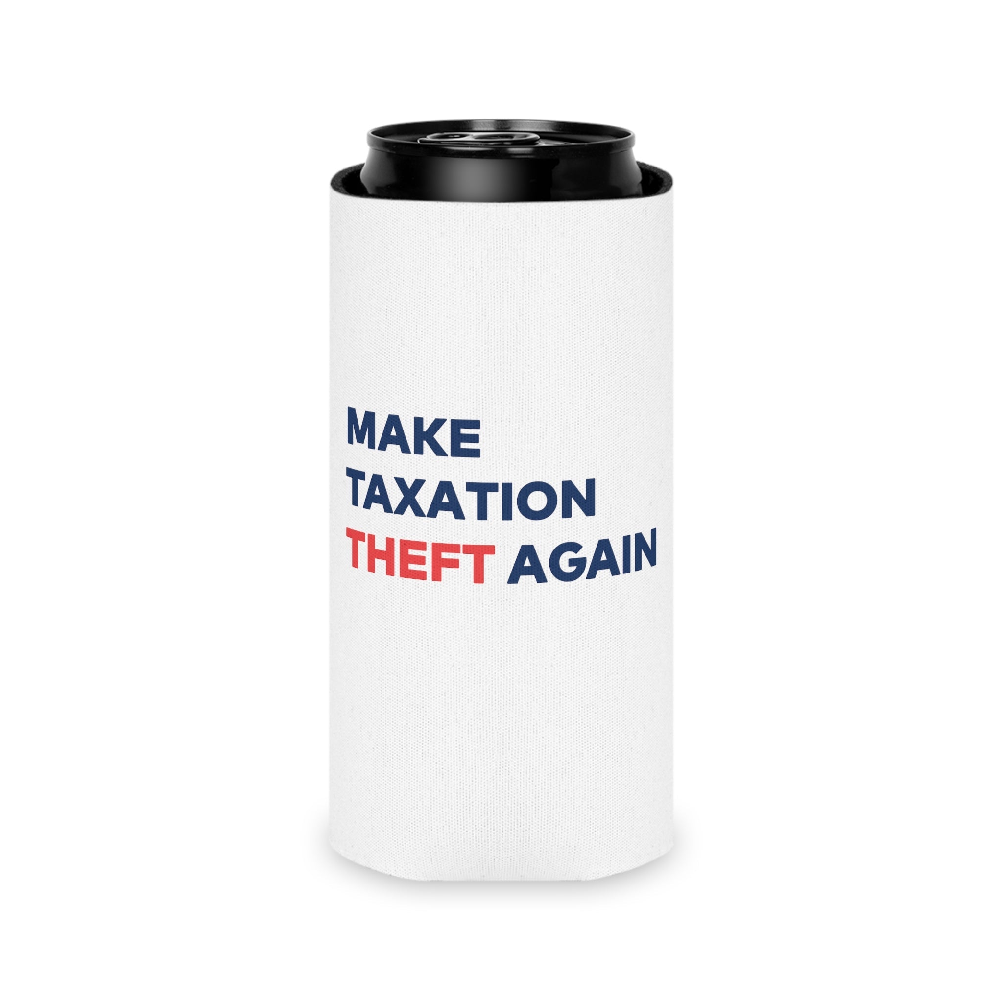 Make Taxation Theft Again Koozie