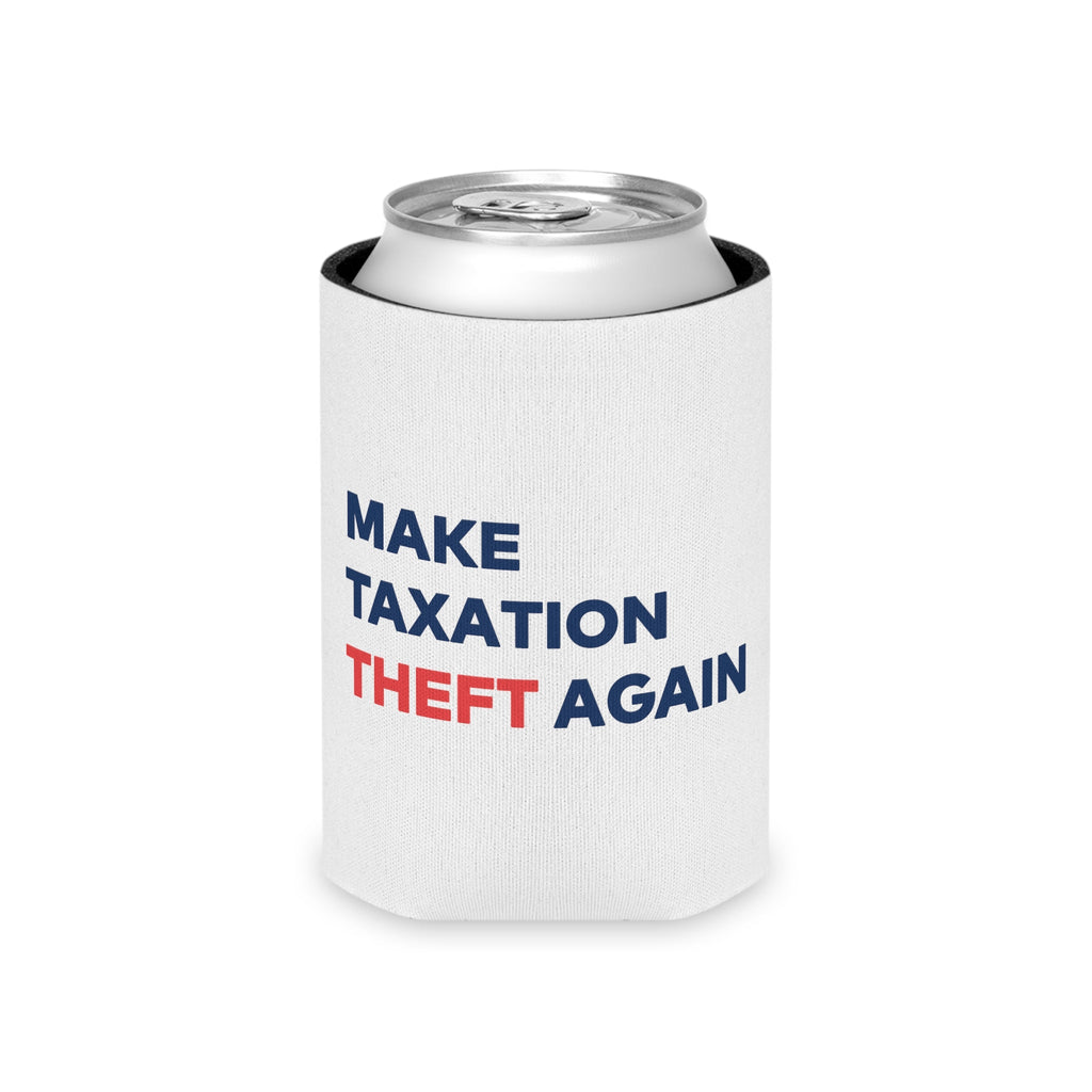 Make Taxation Theft Again Koozie