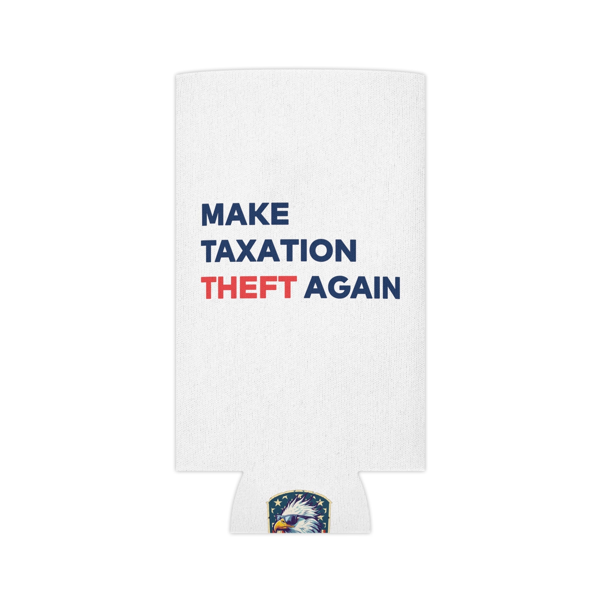 Make Taxation Theft Again Koozie