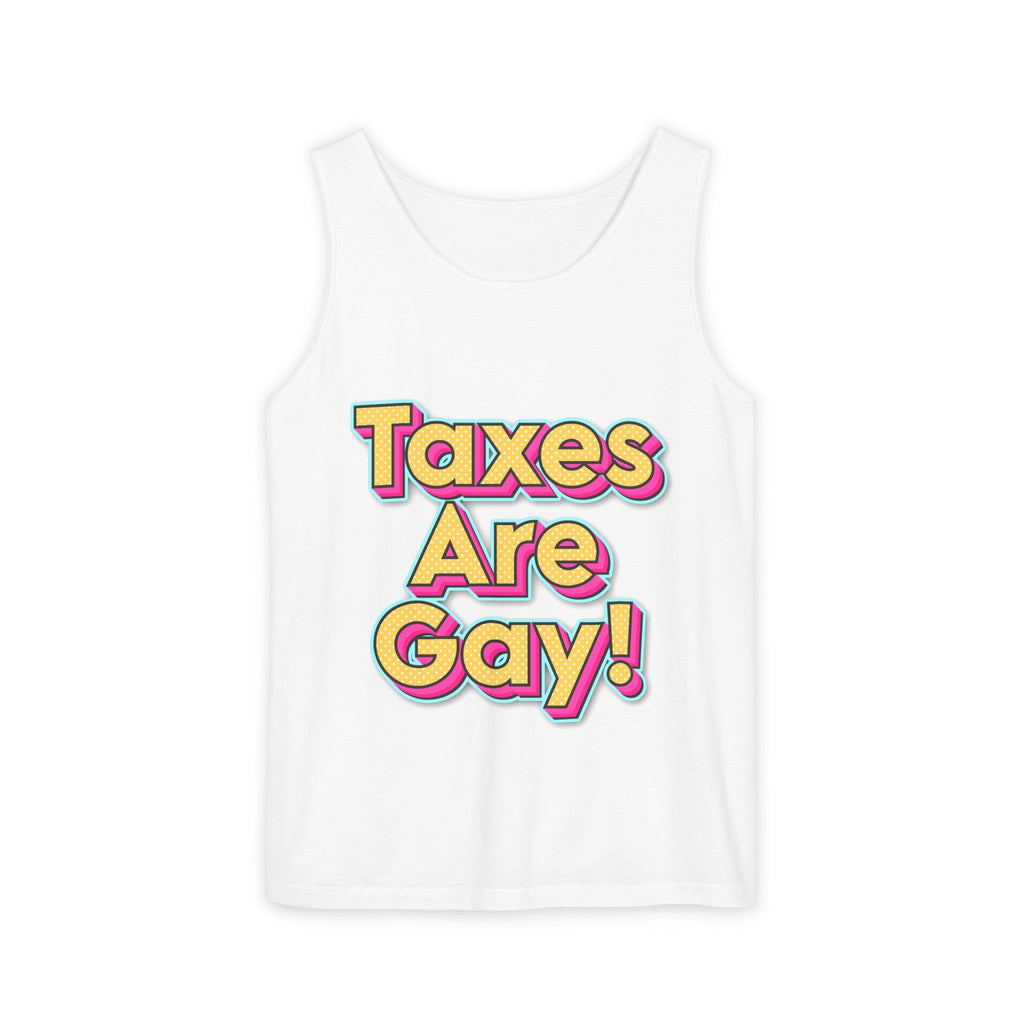 Taxes are Gay Tank Top