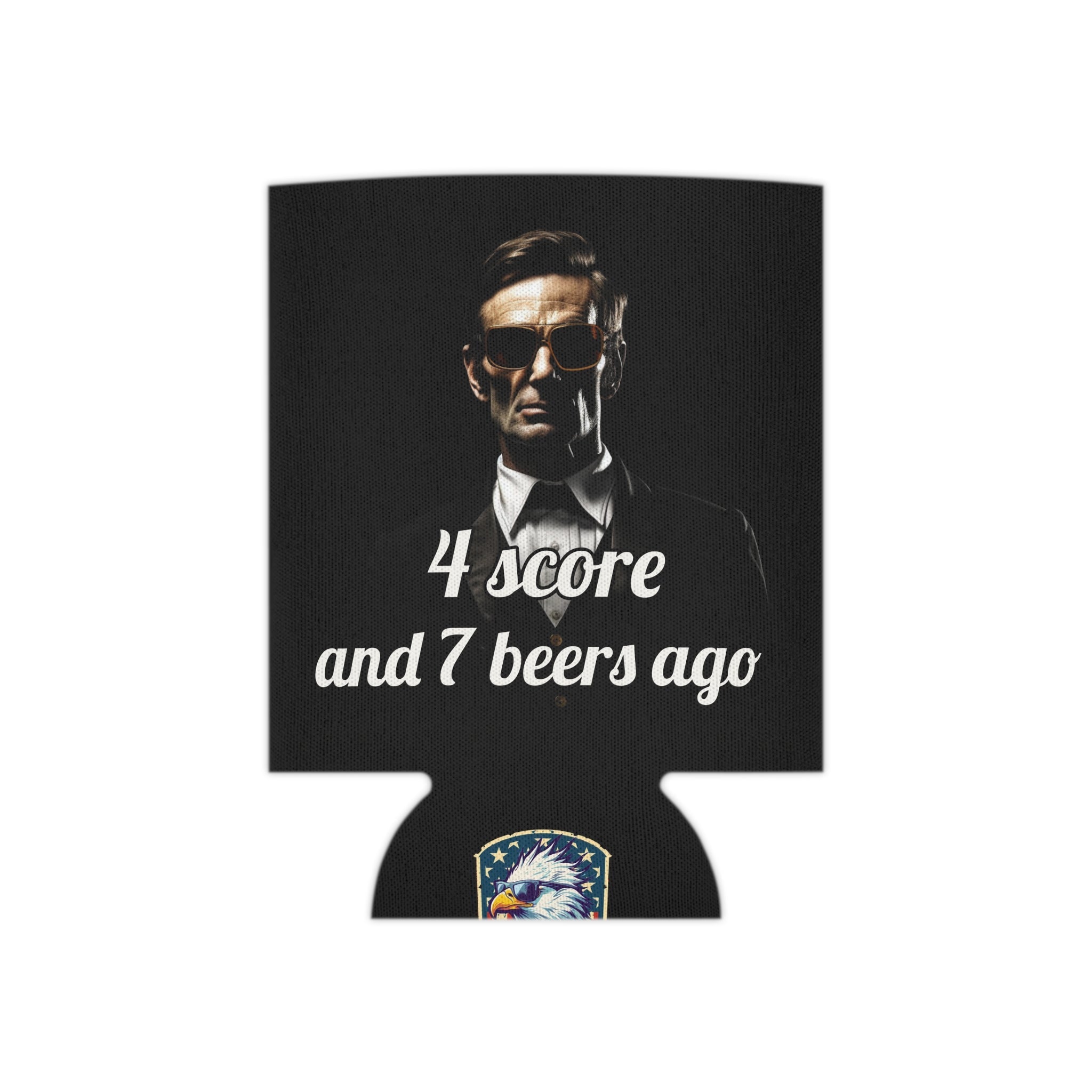 4 Score and 7 Beers Ago Abraham Lincoln Koozie