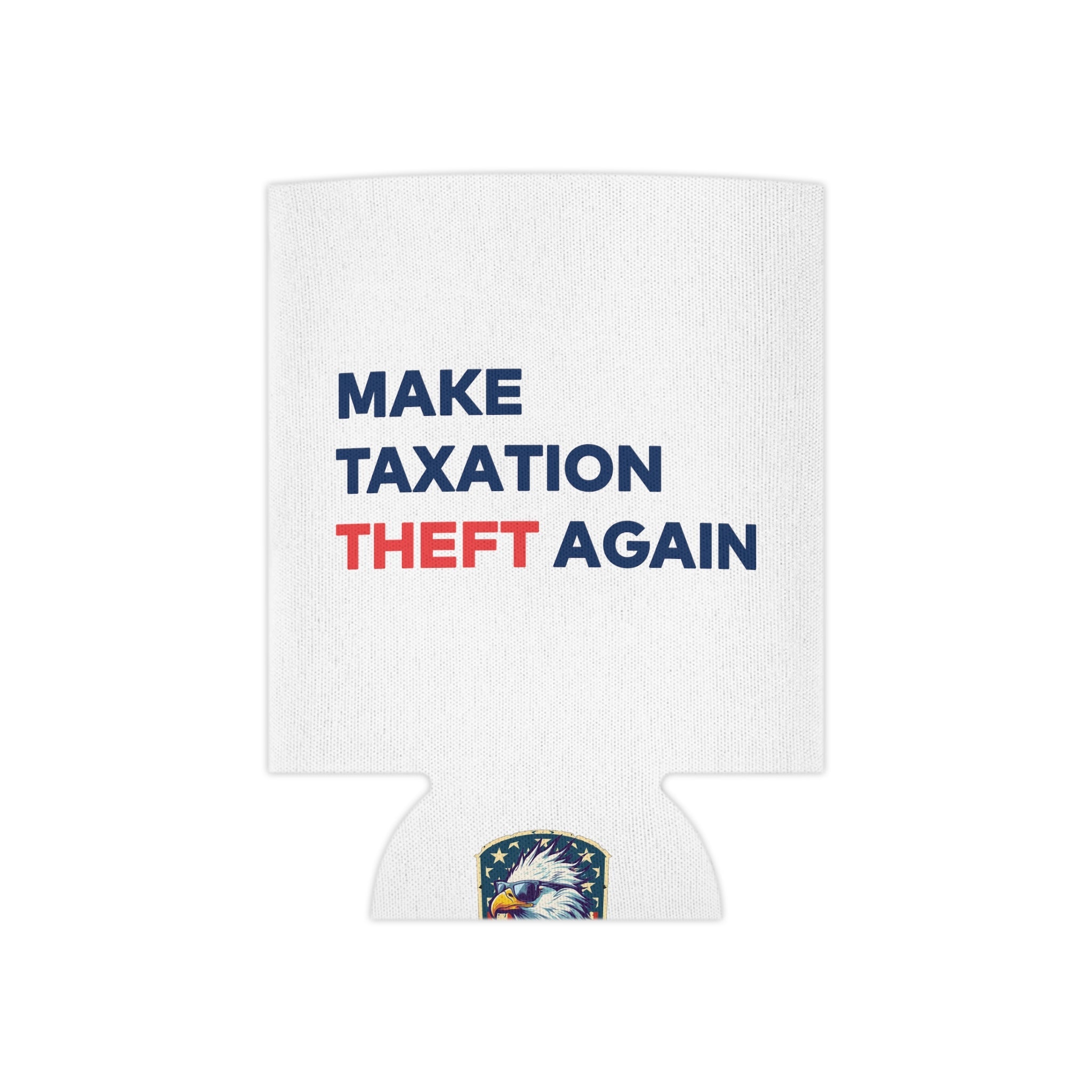 Make Taxation Theft Again Koozie