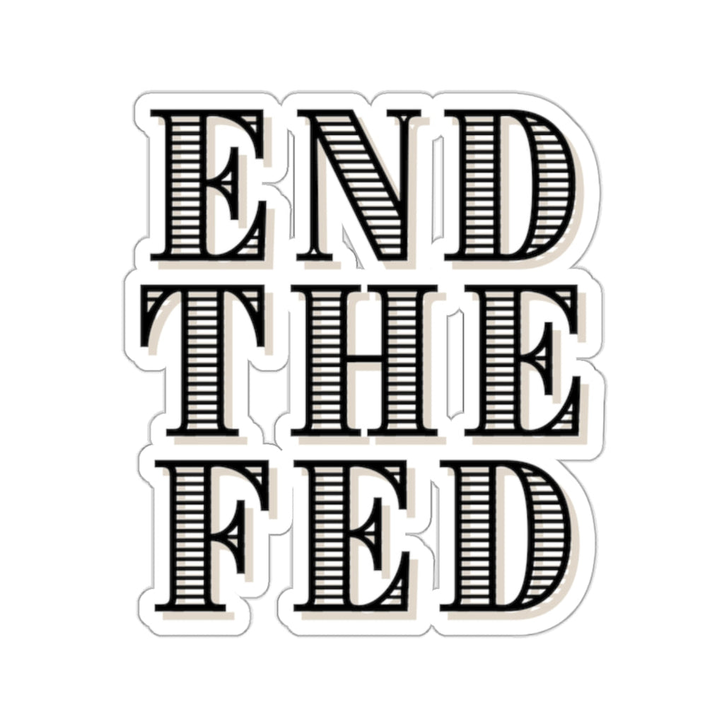 End the Fed Stickers