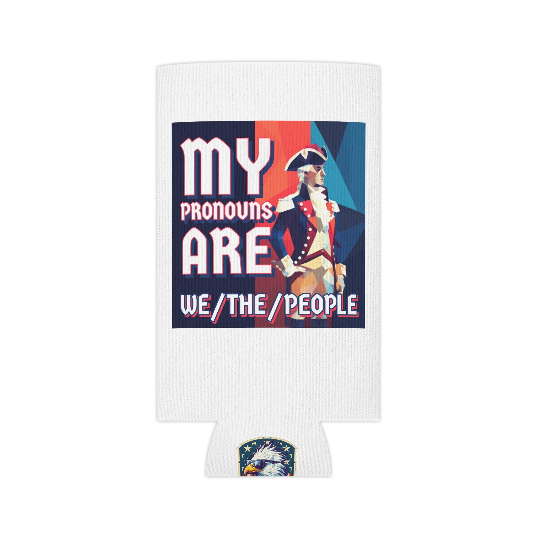 My Pronouns Are We/The/People Koozie
