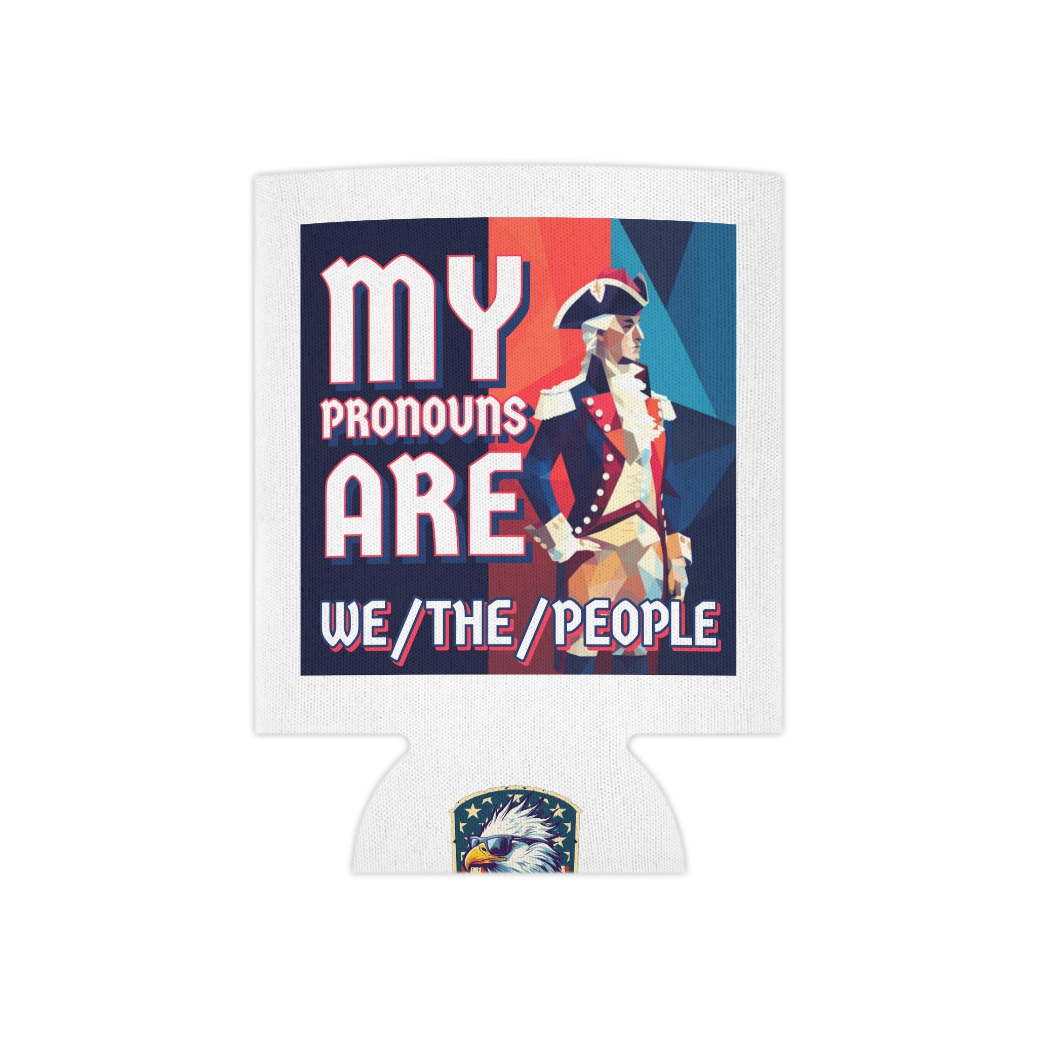 My Pronouns Are We/The/People Koozie