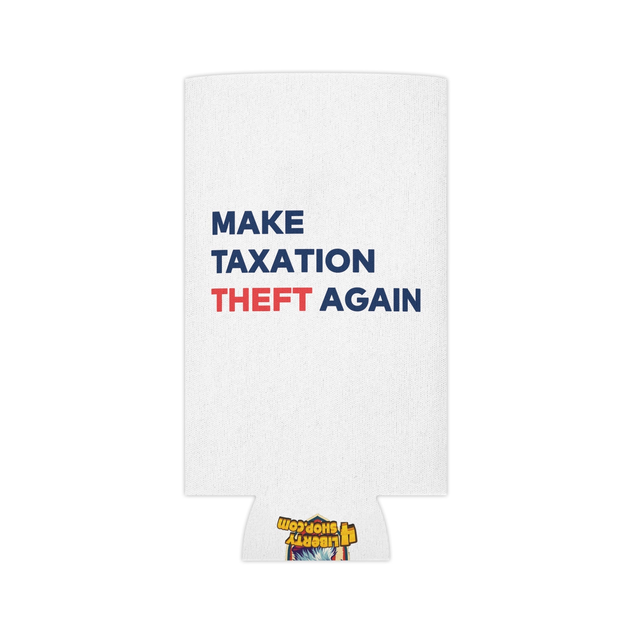 Make Taxation Theft Again Koozie