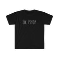 UNISEX — Ew, Psyop Tee