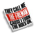 They Call Me The Fireman Sticker