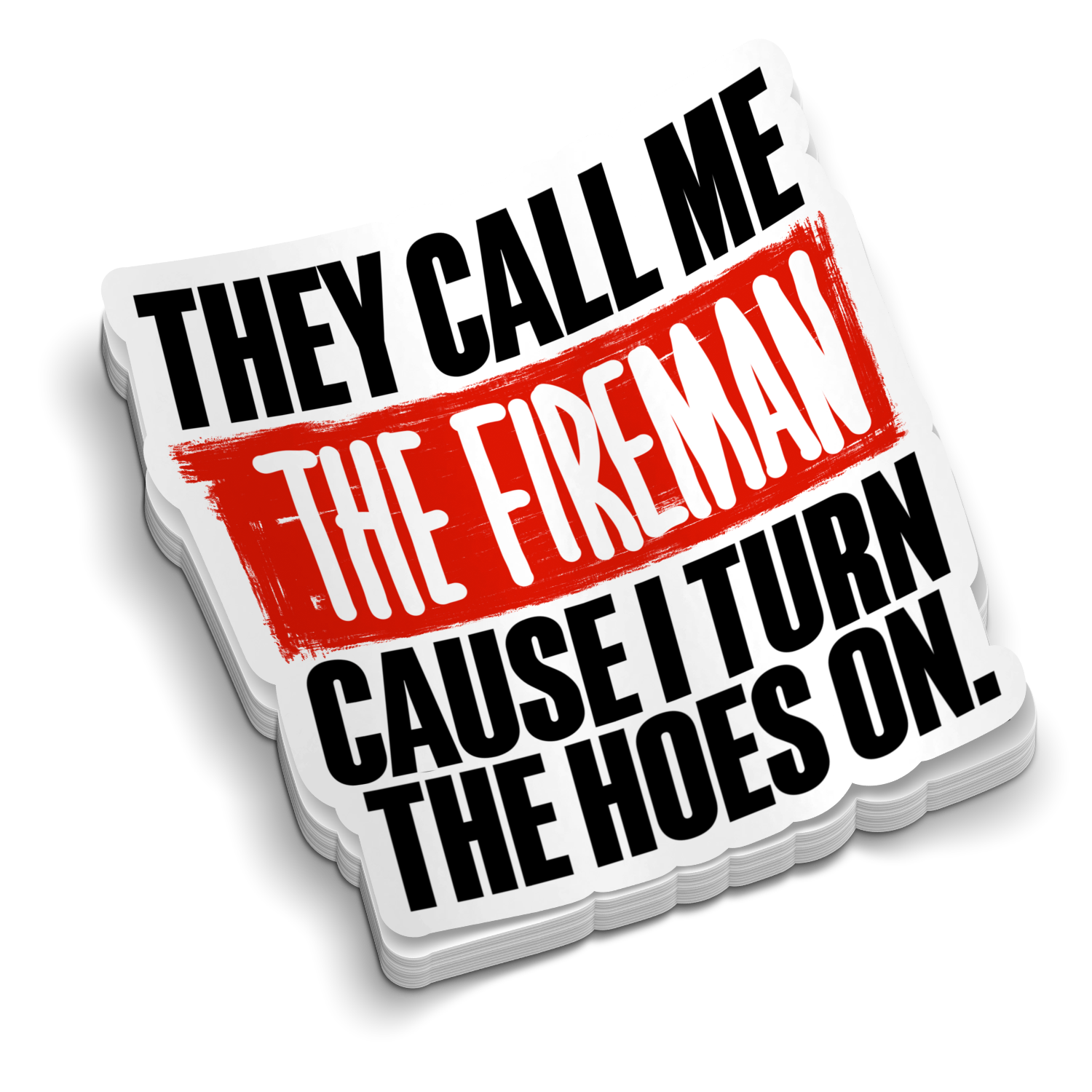 They Call Me The Fireman Sticker
