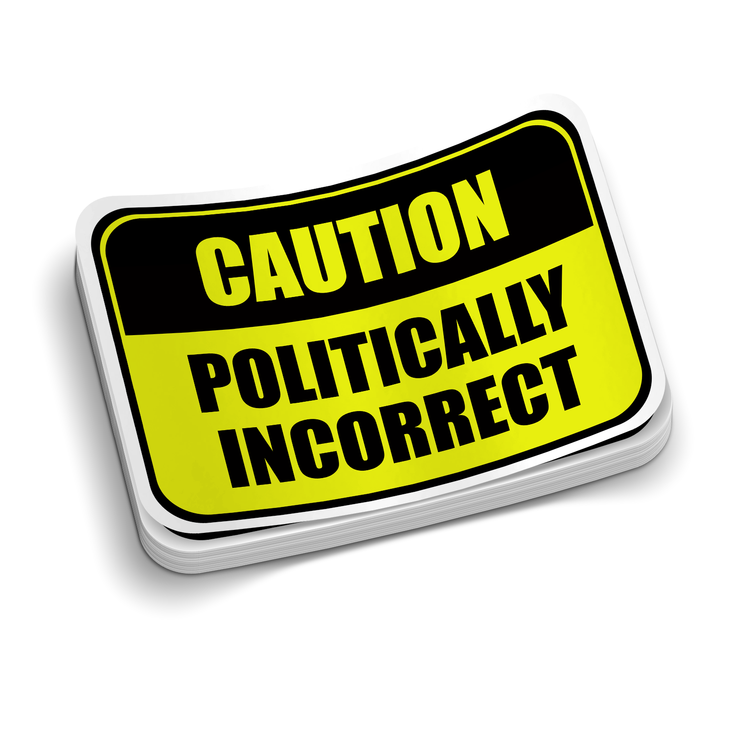 Politically Incorrect Sticker