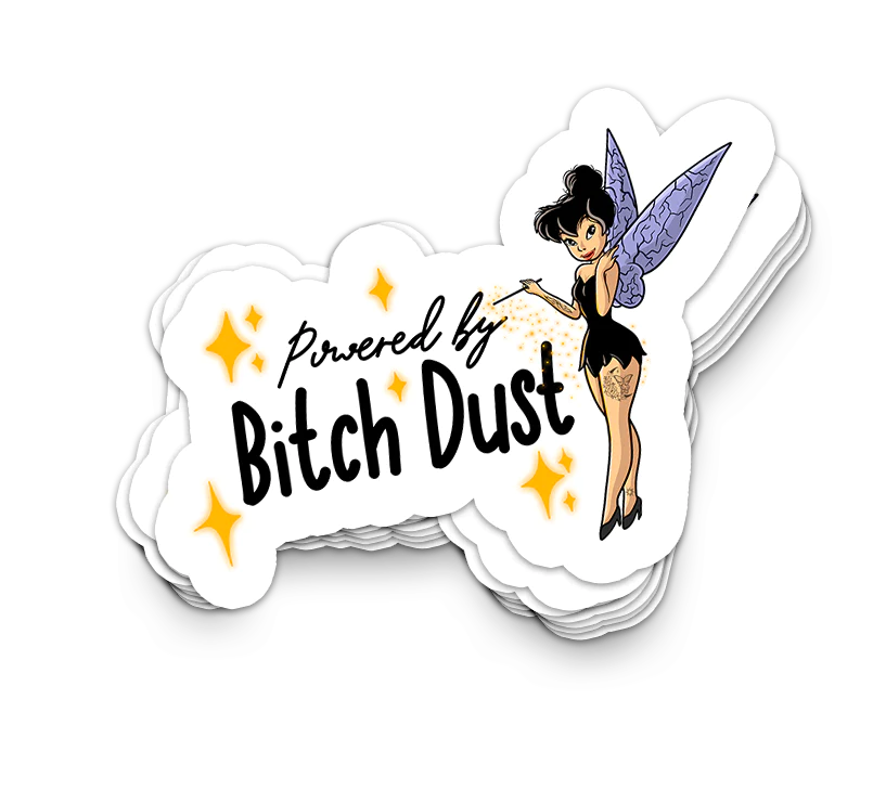 Powered By Bitch Dust Sticker