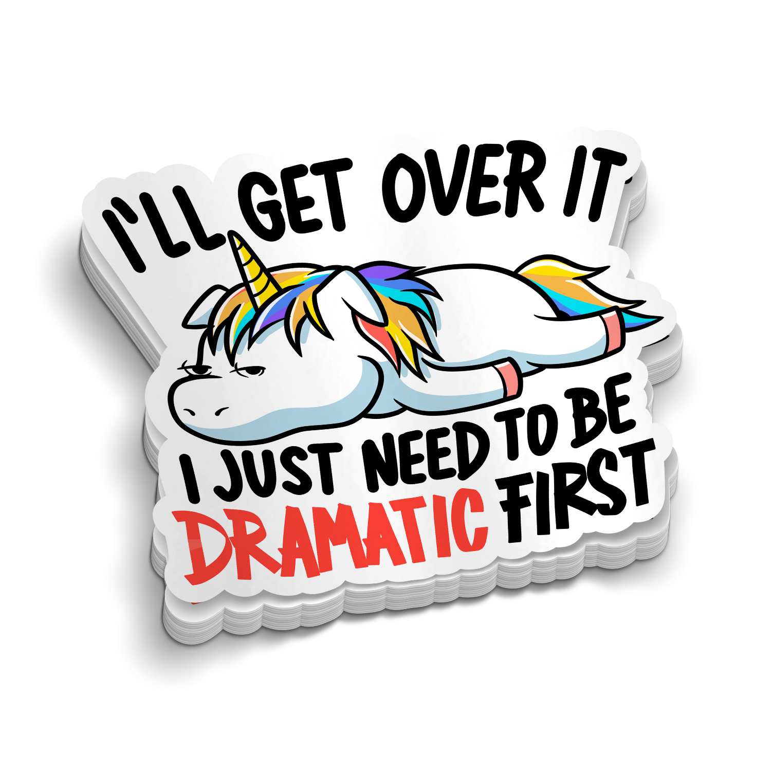 I'll Get Over It Sticker