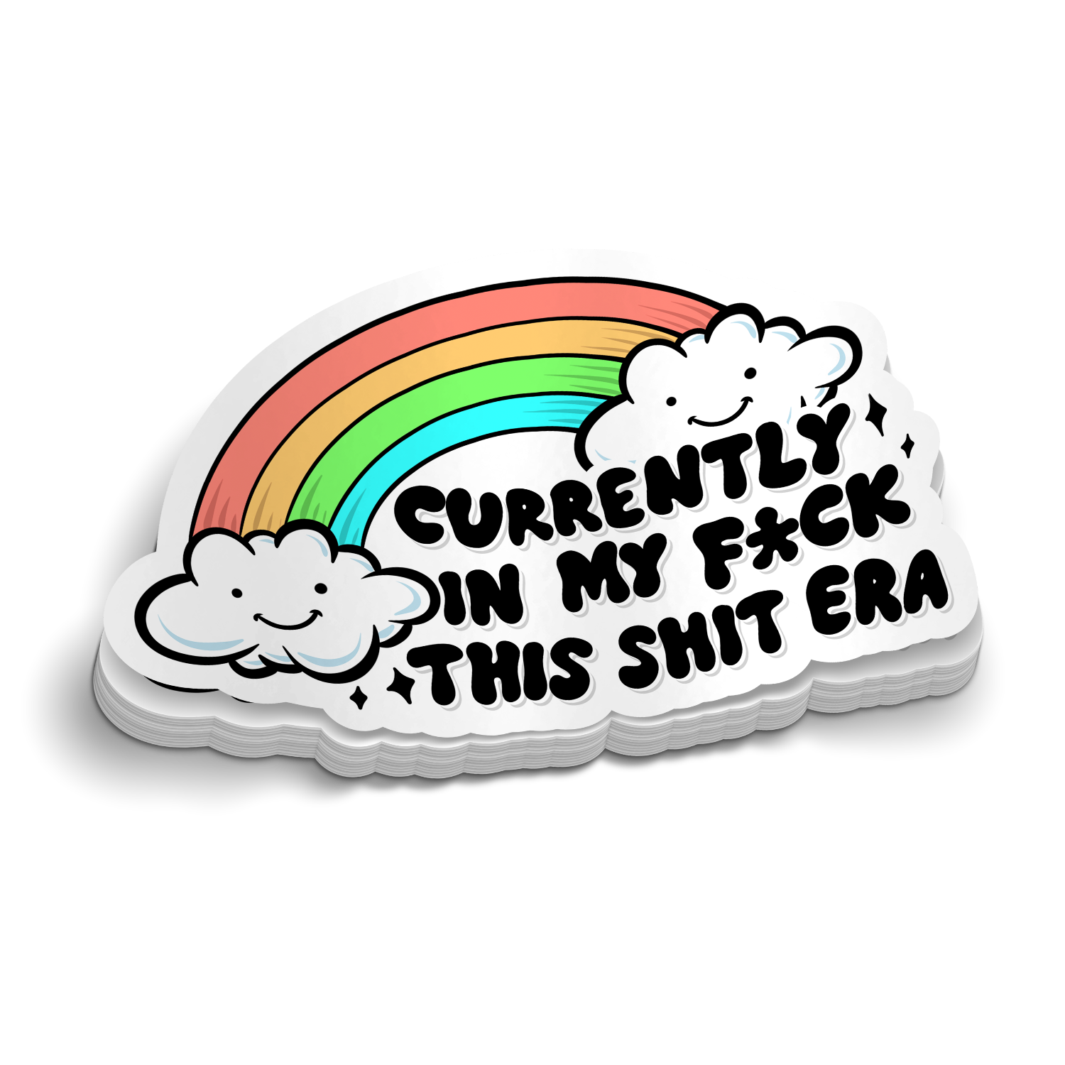 Currently in my F This Sh!t Era Sticker