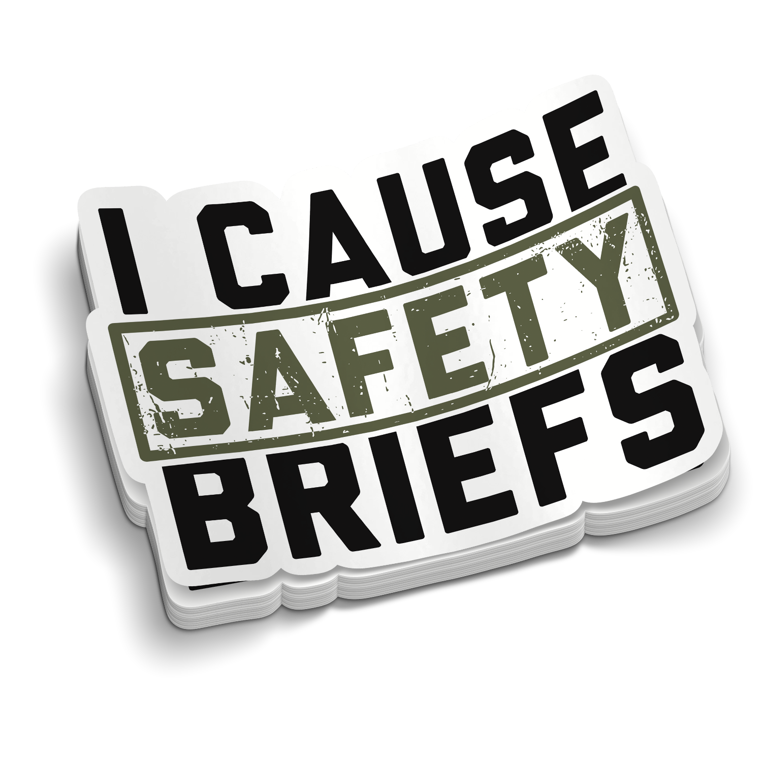 I Cause Safety Briefs Sticker