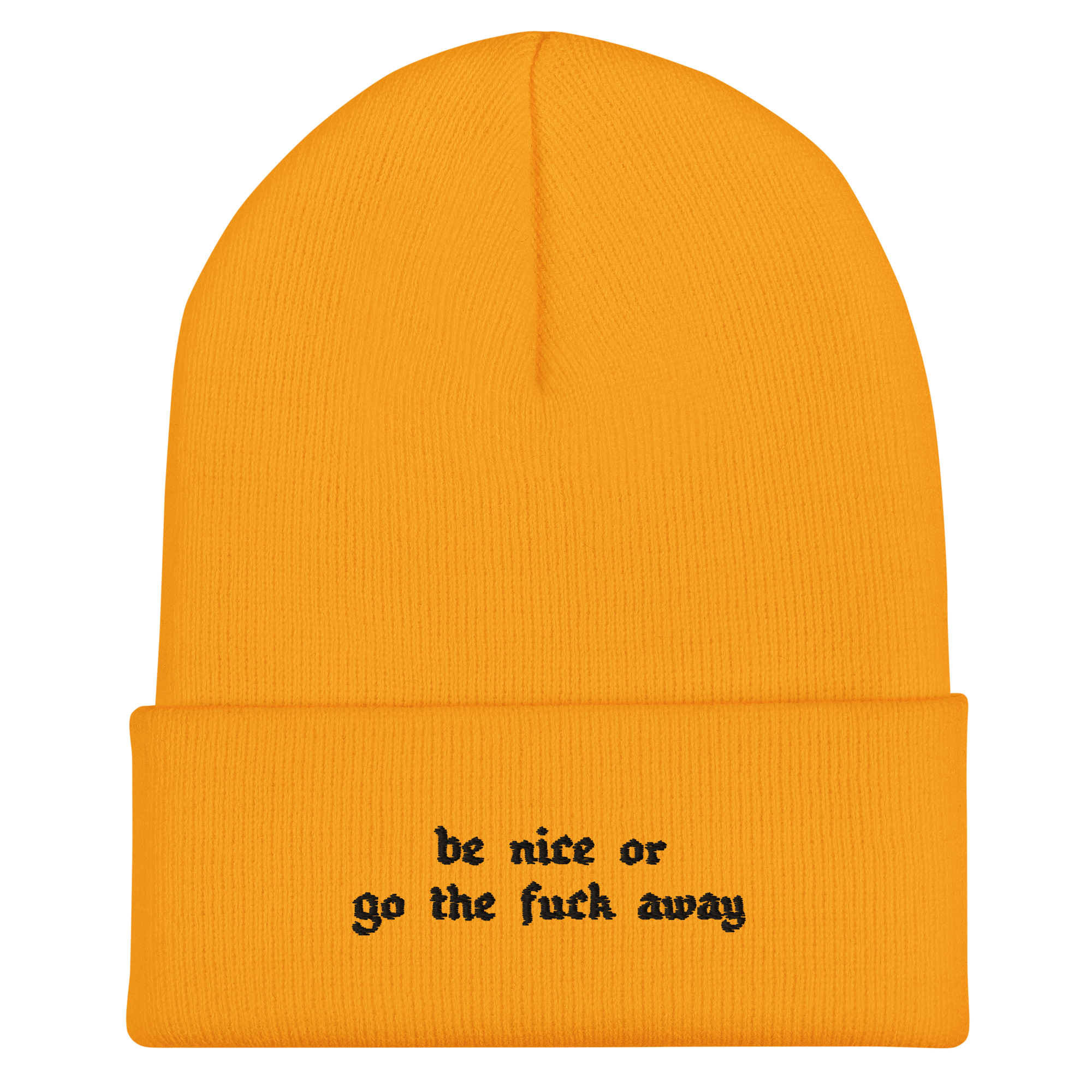 UNISEX — Be Nice Or Go the F*** Away Cuffed Beanie