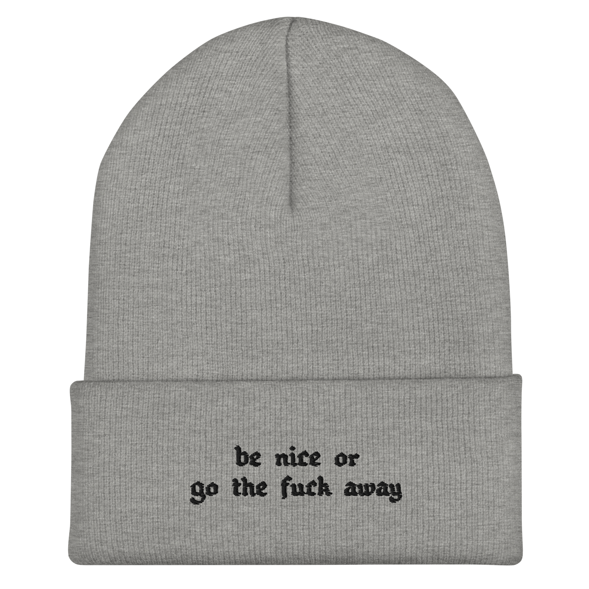 UNISEX — Be Nice Or Go the F*** Away Cuffed Beanie
