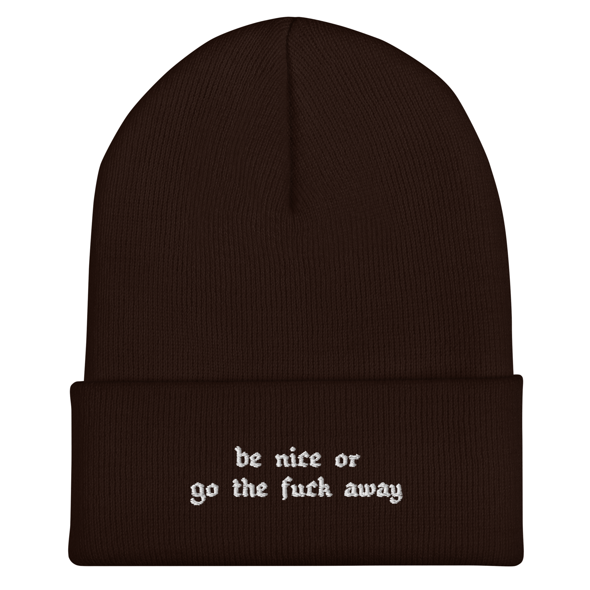 UNISEX — Be Nice Or Go the F*** Away Cuffed Beanie
