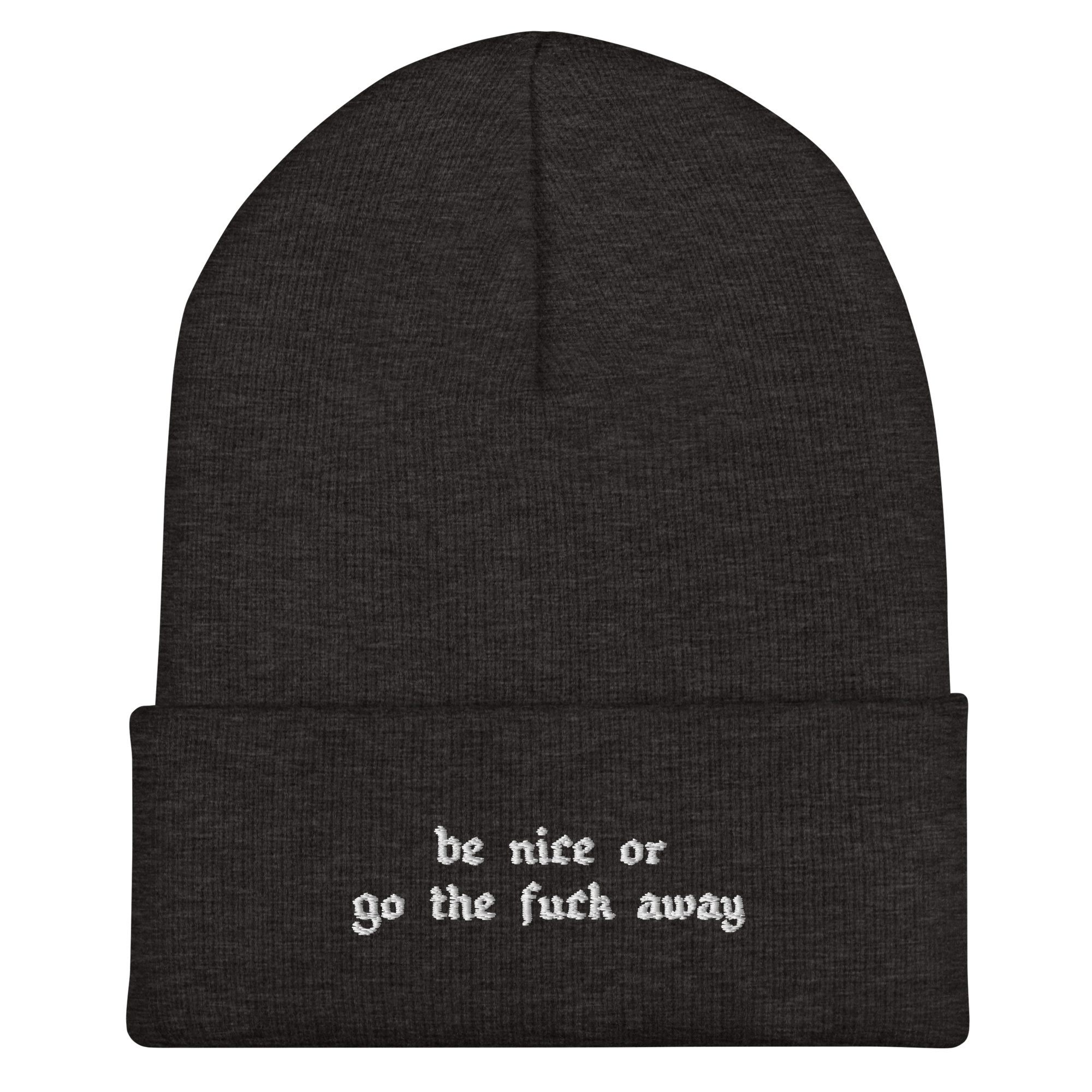 UNISEX — Be Nice Or Go the F*** Away Cuffed Beanie