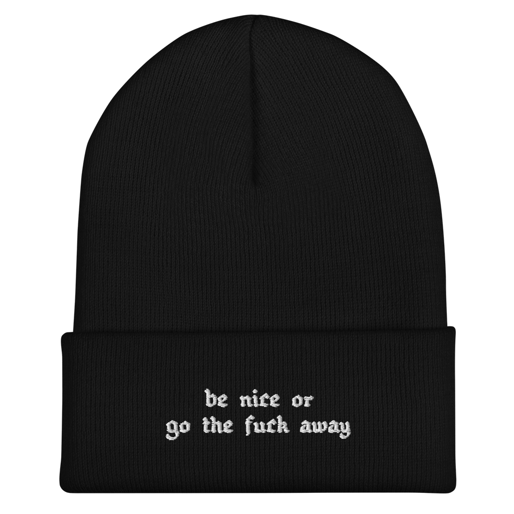 UNISEX — Be Nice Or Go the F*** Away Cuffed Beanie