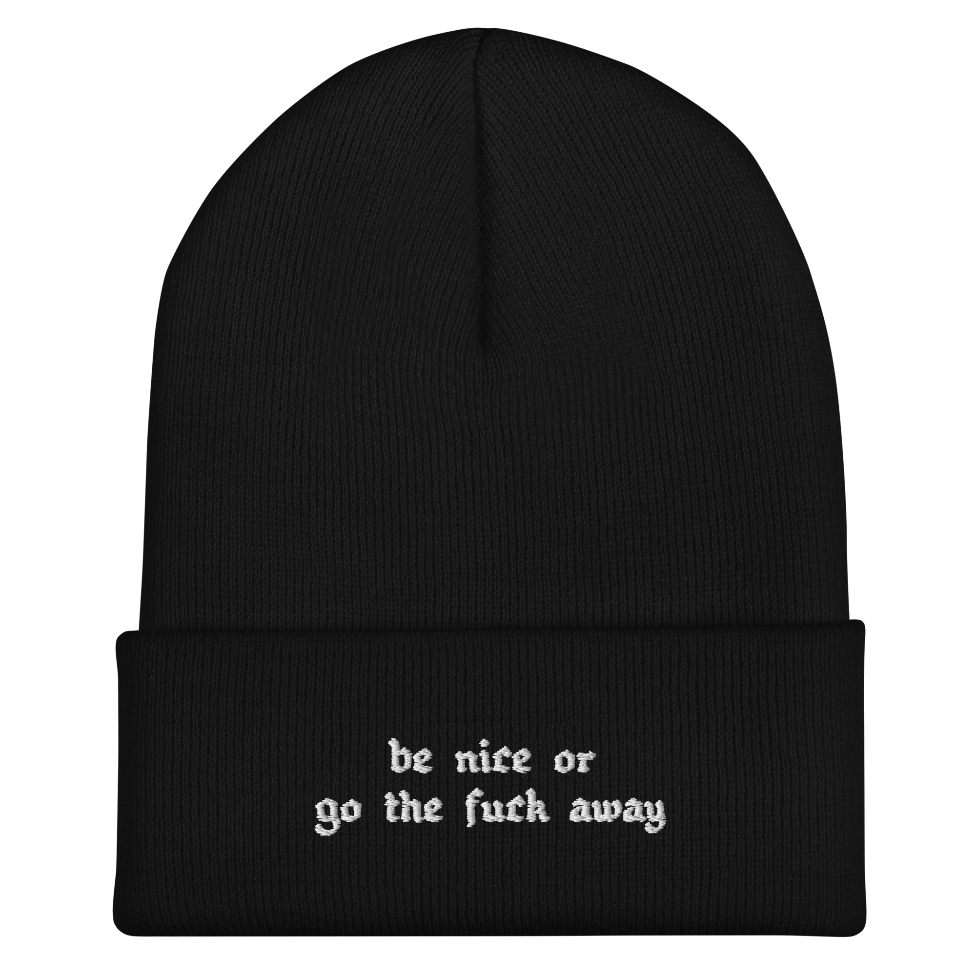 UNISEX — Be Nice Or Go the F*** Away Cuffed Beanie