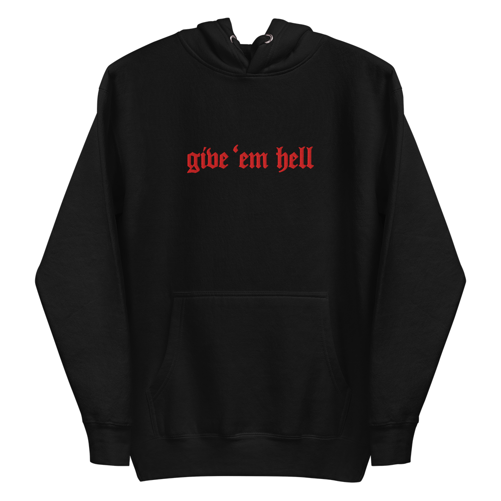 UNISEX — Give 'Em Hell Hoodie