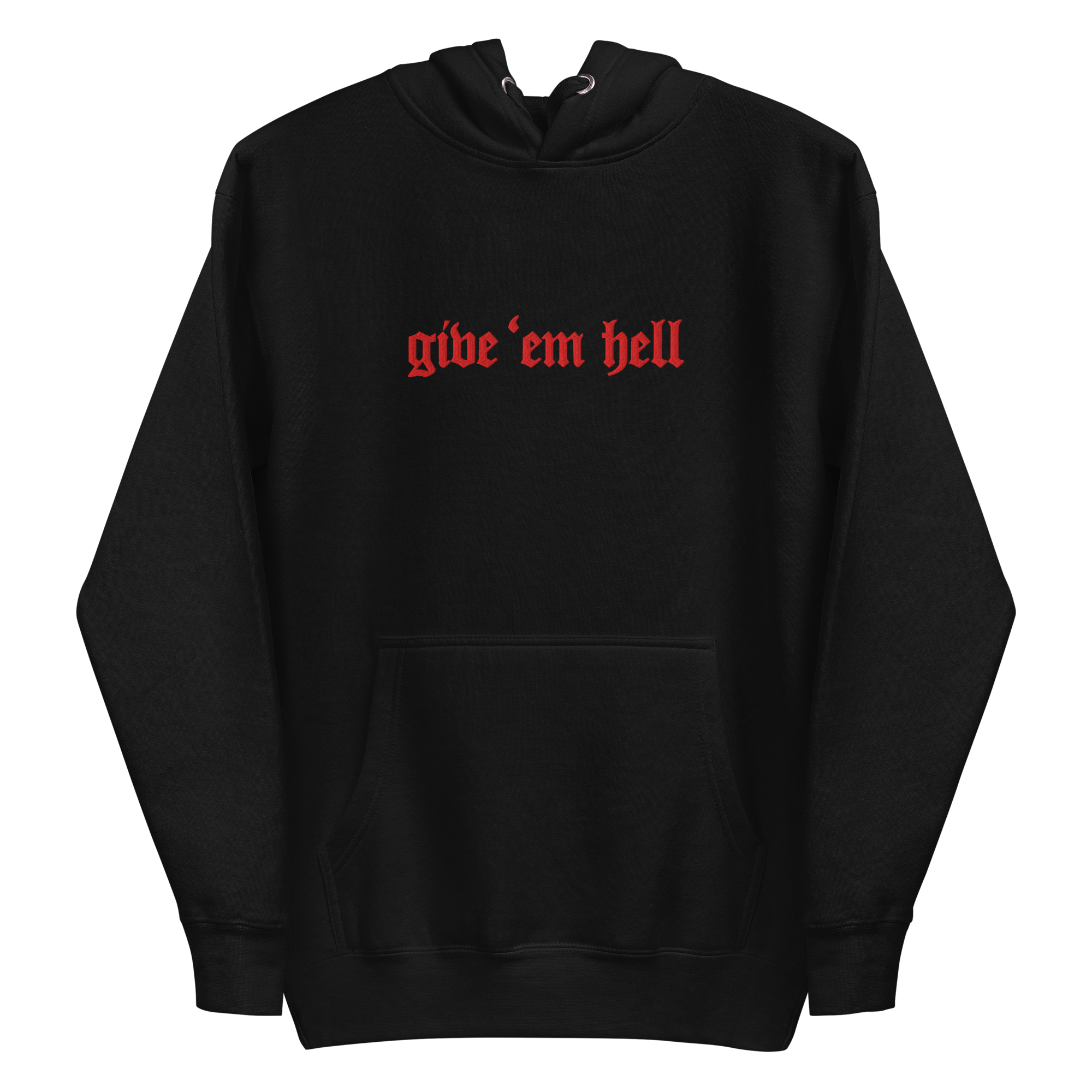 UNISEX — Give 'Em Hell Hoodie