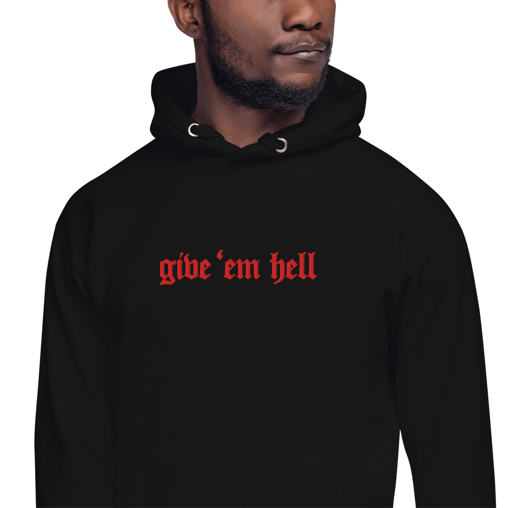 UNISEX — Give 'Em Hell Hoodie