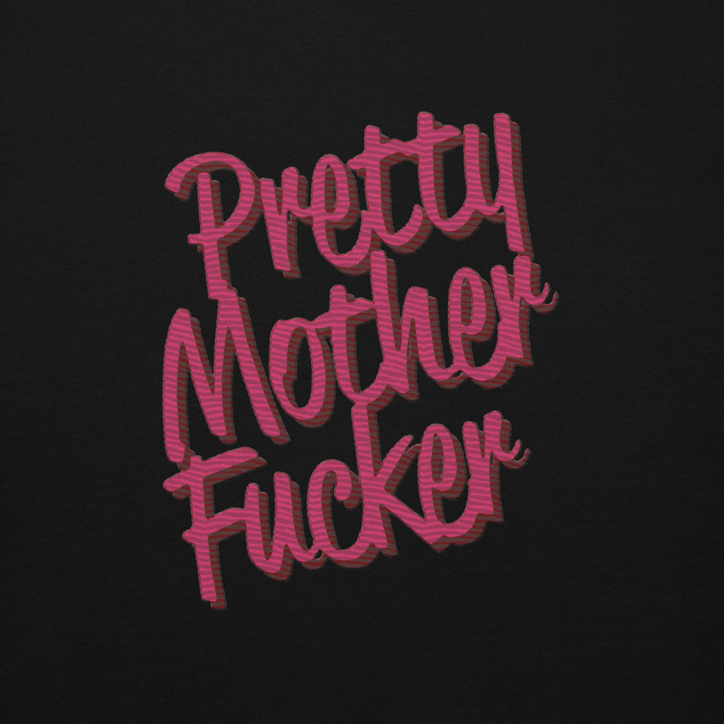 UNISEX — Pretty Mother Fucker Embroidered Hoodie